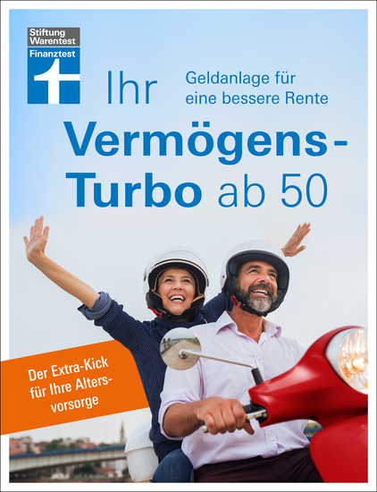 Ihr Vermögens-Turbo ab 50 - Ratgeber von Stiftung Warentest zur individuellen Finanzplanung - Geldanlage für eine bessere Rente Der Extra-Kick für Ihre Altersvorsorge - cover