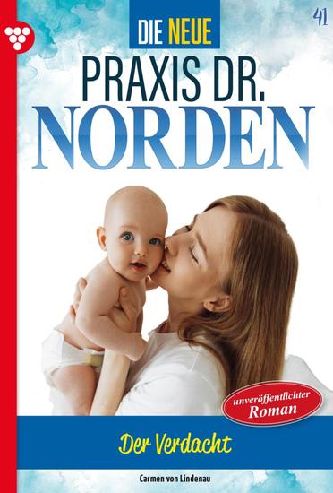Der Verdacht - Die neue Praxis Dr Norden 41 – Arztserie - cover