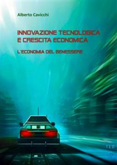 Innovazione tecnologica e crescita economica - L'economia del benessere - cover