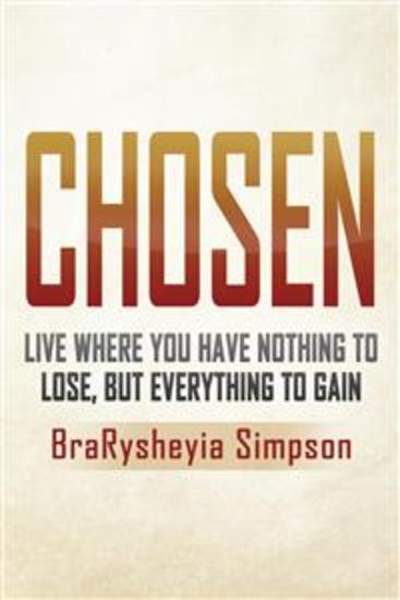 Chosen - Live a Life Where You Have Nothing to Lose but Everything to Gain - cover