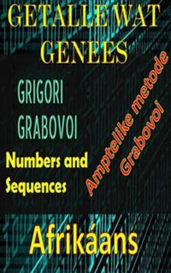 Getalle wat Genees Grigori Grabovoi Amptelike Metode - Verbeter jouself in alle aspekte van jou lewe en trek alles aan wat jy wil hê waag en soek geluk en vervulling - cover