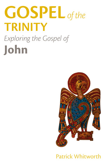 Gospel of the Trinity - Exploring the Gospel of John - cover