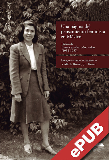 Una página del pensamiento feminista en México - Diario de Emma Sánchez Montealvo (1934-1957) Prólogo y estudio introductorio de Mílada Bazant y Jan Bazant - cover