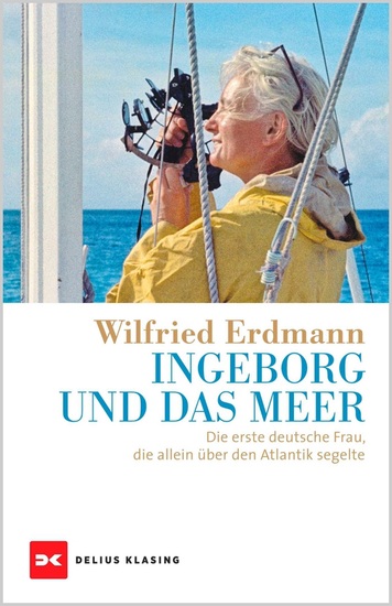 Ingeborg und das Meer - Die erste deutsche Frau die allein über den Atlantik segelte - cover