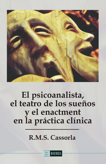 El psicoanalista el teatro de los sueños y el enactment en la práctica clínica - cover