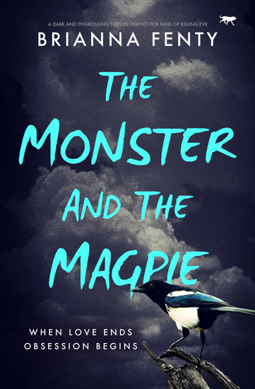 The Monster and the Magpie - A dark and engrossing thriller perfect for fans of Killing Eve - cover