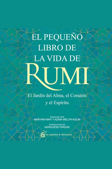 El pequeño libro de la vida de Rumi - El Jardín del Alma el Corazon y el Espiritu - cover
