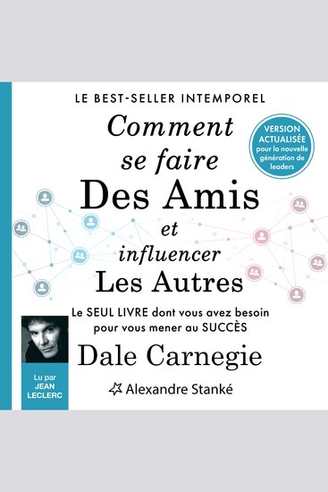 Comment se faire des amis et influencer les autres - Le seul livre dont vous avez besoin pour vous mener au succès - cover