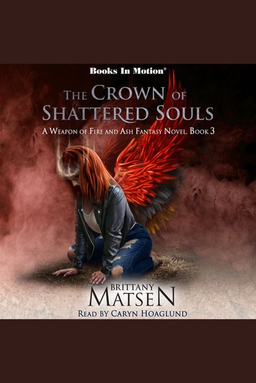 CROWN OF SHATTERED SOULS by Brittany Matsen THE (A Weapon of Fire and Ash Book 3) - cover