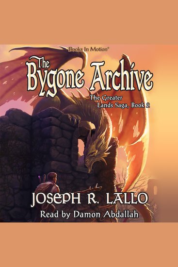 BYGONE ARCHIVE by Joseph R Lallo THE (The Greater Lands Saga Book 2) - cover