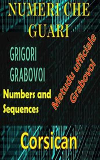 Numeri chì Guariscenu u Metudu Ufficiale di Grigori Grabovoi - Migliurate in tutti l'aspetti di a vostra vita è attrae tuttu ciò chì vulete osate è cercate a felicità è a realizazione - cover