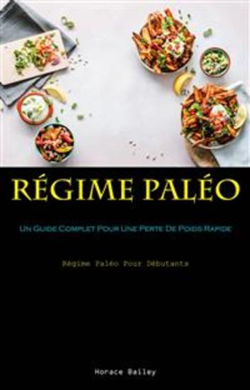 Régime Paléo: Un Guide Complet Pour Une Perte De Poids Rapide (Régime Paléo Pour Débutants) - cover
