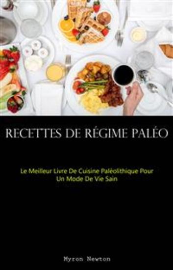 Recettes De Régime Paléo : Le Meilleur Livre De Cuisine Paléolithique Pour Un Mode De Vie Sain - cover