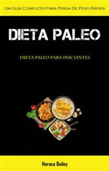 Dieta Paleo: Um Guia Completo Para Perda De Peso Rápida (Dieta Paleo Para Iniciantes) - cover