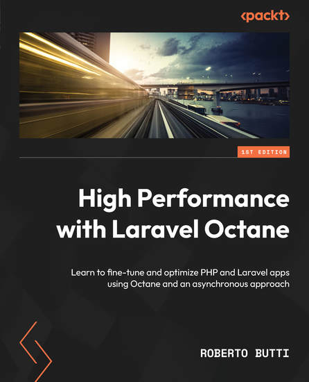 High Performance with Laravel Octane - Learn to fine-tune and optimize PHP and Laravel apps using Octane and an asynchronous approach - cover