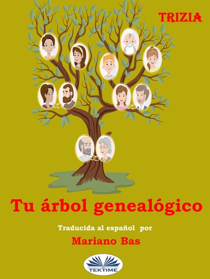 Tu Árbol Genealógico - Descubre La Historia De Tu Familia - cover