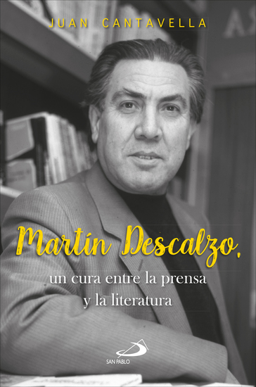 Martín Descalzo - Un cura entre la prensa y la literatura - cover