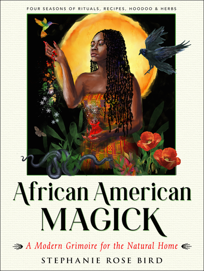 African American Magick - A Modern Grimoire for the Natural Home (Four Seasons of Rituals Recipes Hoodoo & Herbs) - cover