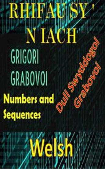 Niferoedd sy'n Gwella Dull Swyddogol Grigori Grabovoi - Gwella'ch hun ym mhob agwedd ar eich bywyd a denu popeth rydych chi ei eisiau meiddio a cheisio hapusrwydd a chyflawniad - cover