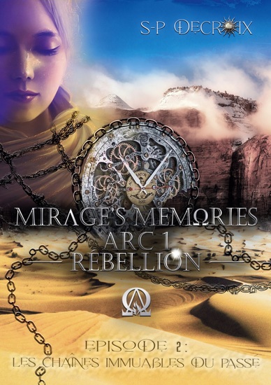 Mirage's Memories - Arc 1 Rébellion - - Episode 2 - Les chaînes immuables du passé - cover