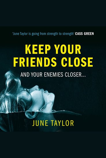 Keep Your Friends Close: A gripping psychological thriller full of shocking twists you won’t see coming - cover