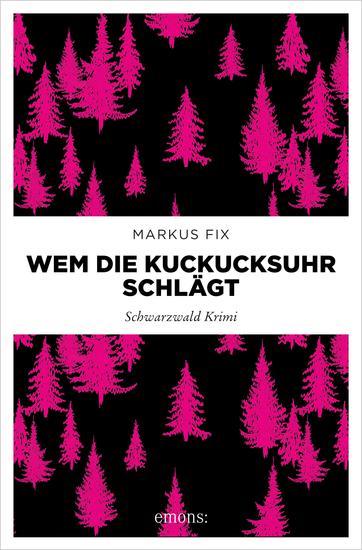 Wem die Kuckucksuhr schlägt - Schwarzwald Krimi - cover
