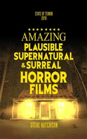 Amazing Plausible Supernatural and Surreal Horror Films (2019) - cover