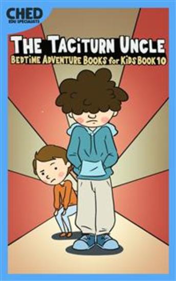 The Taciturn Uncle (Bedtime Adventure Books for Kids Book 10)(Full Length Chapter Books for Kids Ages 6-12) (Includes Children Educational Worksheets) - cover