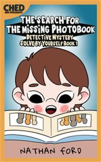 The Search for the Missing Photobook (Detective Mystery Solve-By-Yourself Book 1)(Full Length Chapter Books for Kids Ages 6-12) (Includes Children Educational Worksheets) - cover