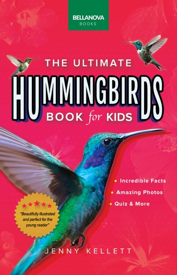 Hummingbirds The Ultimate Hummingbird Book for Kids - 100+ Amazing Hummingbird Facts Photos Attracting & More - cover