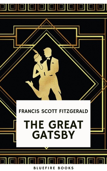 The Great Gatsby: Original 1925 Edition - A Timeless Tale of Love Wealth and the American Dream - cover