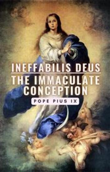 Ineffabilis Deus: The Immaculate Conception - cover