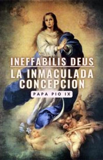 Ineffabilis Deus: La Inmaculada Concepción - cover