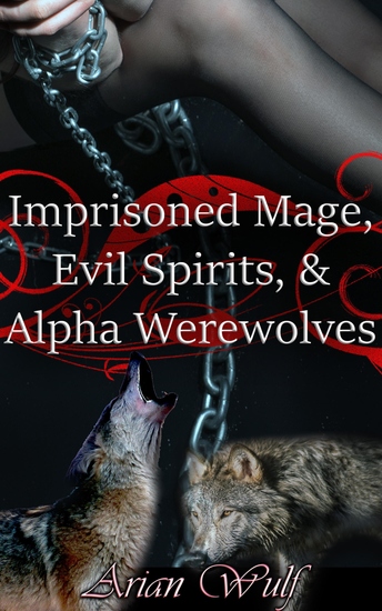 Imprisoned Mage Evil Spirits & Alpha Werewolves - cover