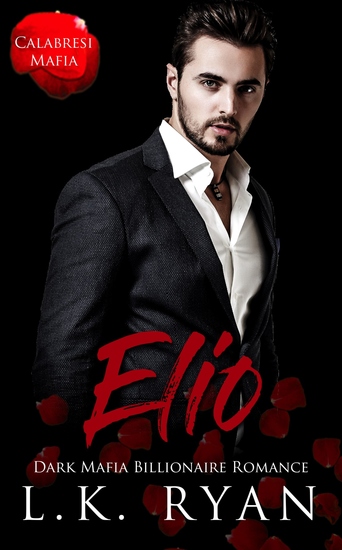 Elio - A Possessive Second Chance Dark Mafia Billionaire Romance - cover