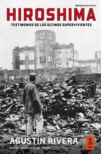Hiroshima - Testimonios de los últimos supervivientes
