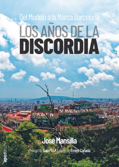 Los años de la discordia - Del Modelo a la Marca Barcelona - cover