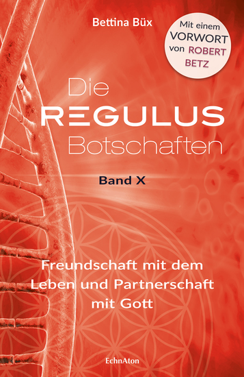 Die Regulus Botschaften Band X - Freundschaft mit dem Leben und Partnerschaft mit Gott - cover