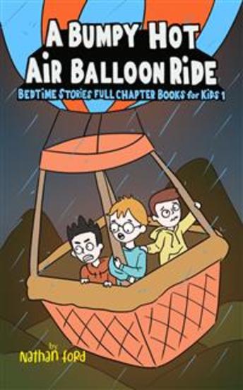 A Bumpy Hot Air Balloon Ride (Bedtime Stories Full Chapter Books for Kids 1)(Full Length Chapter Books for Kids Ages 6-12) (Includes Children Educational Worksheets) - cover