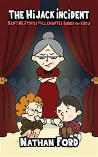 The Hijack Incident (Bedtime Stories Full Chapter Books for Kids 2)(Full Length Chapter Books for Kids Ages 6-12) (Includes Children Educational Worksheets) - cover