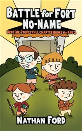 Battle for Fort No-Name (Bedtime Stories Full Chapter Books for Kids 3)(Full Length Chapter Books for Kids Ages 6-12) (Includes Children Educational Worksheets) - cover