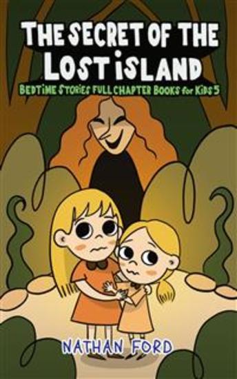 The Secret of the Lost Island (Bedtime Stories Full Chapter Books for Kids 5)(Full Length Chapter Books for Kids Ages 6-12) (Includes Children Educational Worksheets) - cover