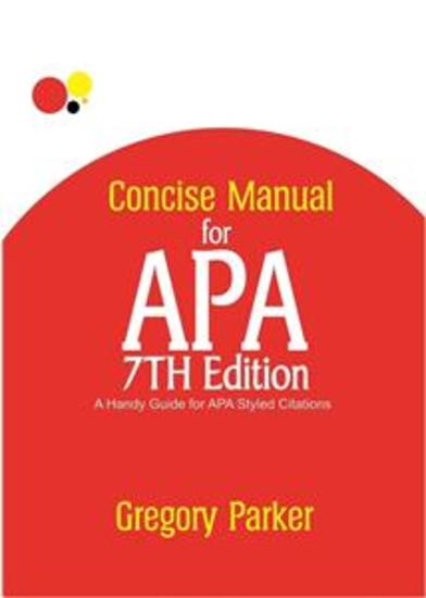 Concise Manual for APA 7th Edition - A Handy Guide for APA Styled Citation - cover