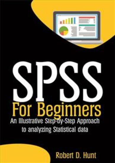 SPSS For Beginners - An Illustrative Step-by-Step Approach to Analyzing Statistical data - cover