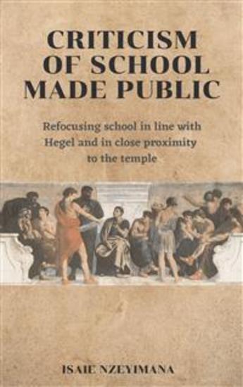 Criticism Of School Made Public - Refocusing School In Line With Hegel And In Close Proximity To The Temple - cover