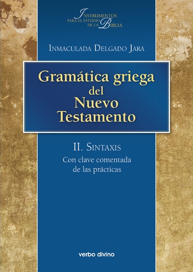Gramática griega del Nuevo Testamento - II Sintaxis Con clave comentada de las prácticas - cover