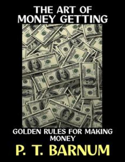 The Art of Money Getting - Golden Rules For Making Money - cover