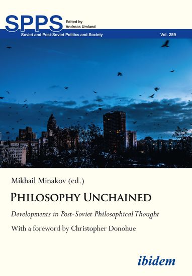 Philosophy Unchained - Developments in Post-Soviet Philosophical Thought With a foreword by Christopher Donohue - cover