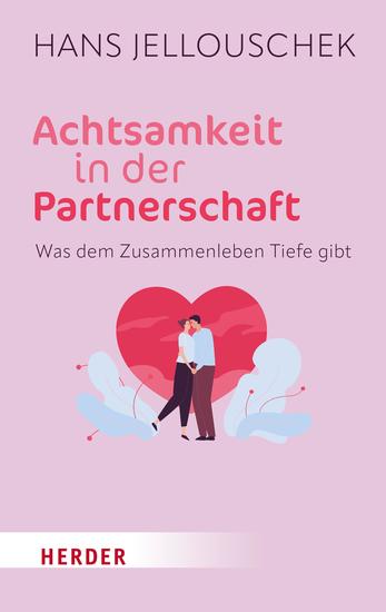 Achtsamkeit in der Partnerschaft - Was dem Zusammenleben Tiefe gibt - cover