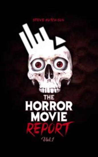 The Horror Movie Report: Volume 1 - cover